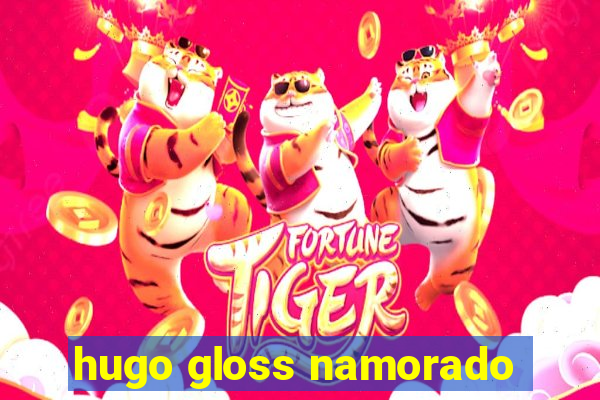 hugo gloss namorado